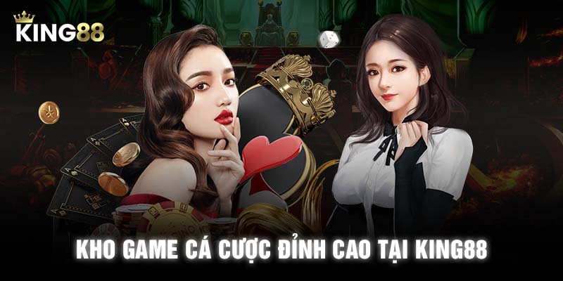 Các Siêu Phẩm Cá Cược Nổi Bật Tại KING88